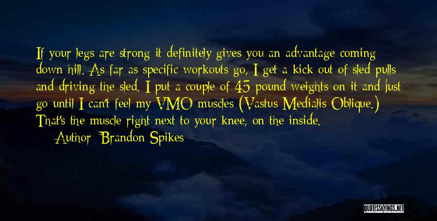Legs Workout Quotes By Brandon Spikes