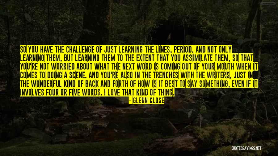Legyintett Quotes By Glenn Close Legyintett Quotes By Glenn Close