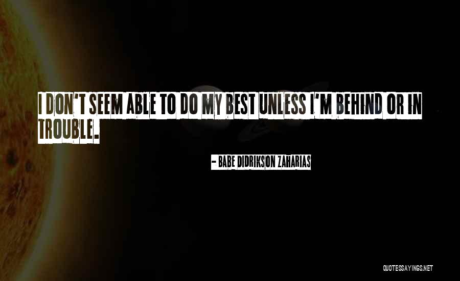 Lehane Novels Quotes By Babe Didrikson Zaharias Lehane Novels Quotes By Babe Didrikson Zaharias