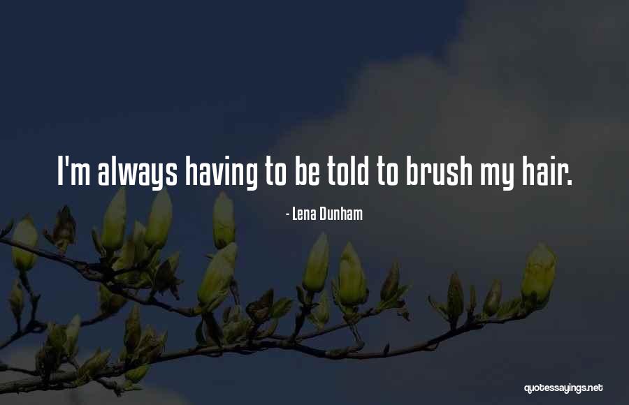 Lehanes Toyota Quotes By Lena Dunham Lehanes Toyota Quotes By Lena Dunham