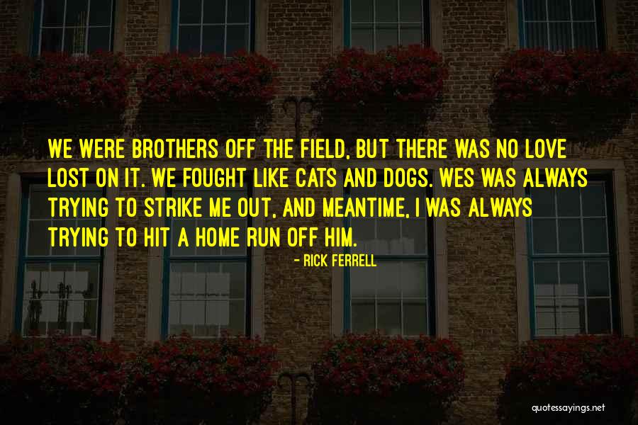 Lehetnek E Quotes By Rick Ferrell Lehetnek E Quotes By Rick Ferrell