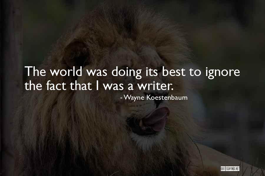 Lehotska Cesta Quotes By Wayne Koestenbaum Lehotska Cesta Quotes By Wayne Koestenbaum