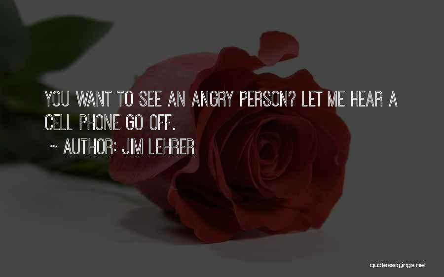 Lehrer Quotes By Jim Lehrer