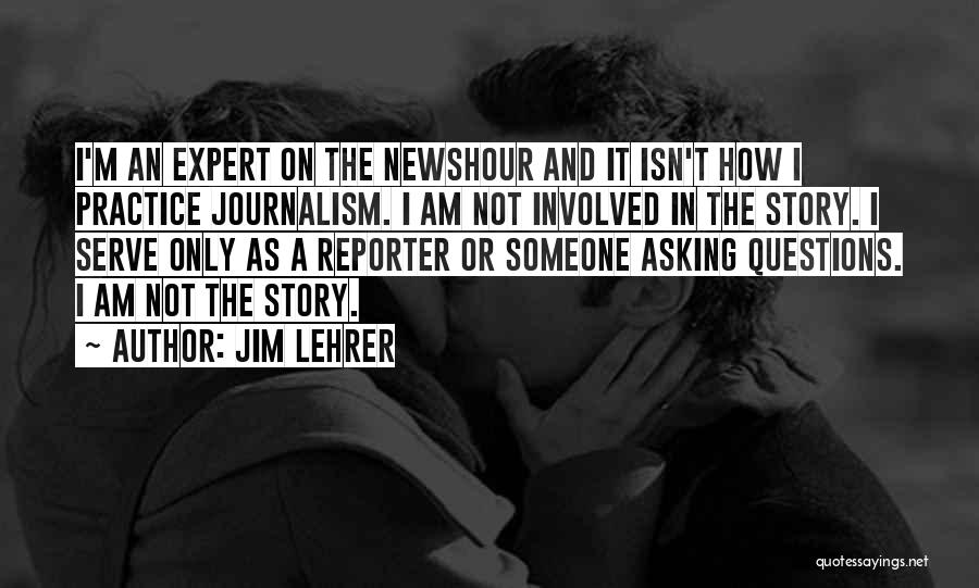 Lehrer Quotes By Jim Lehrer