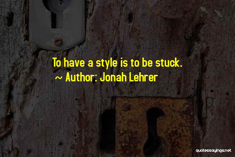 Lehrer Quotes By Jonah Lehrer