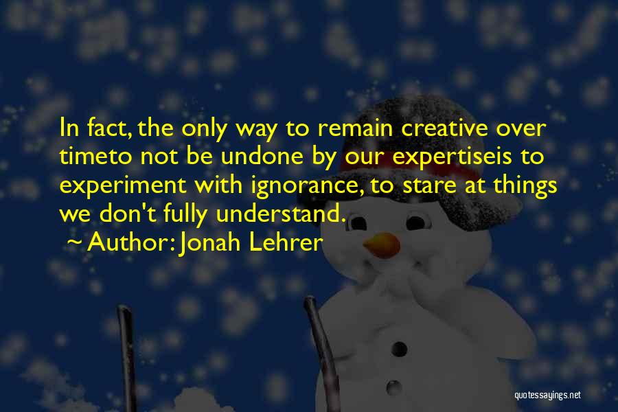 Lehrer Quotes By Jonah Lehrer