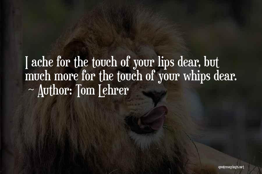 Lehrer Quotes By Tom Lehrer