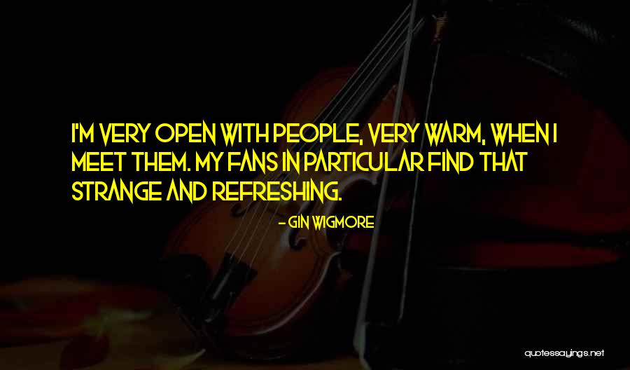 Lei Fang Quotes By Gin Wigmore Lei Fang Quotes By Gin Wigmore