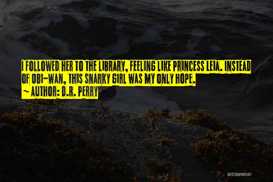 Leia Quotes By D.R. Perry