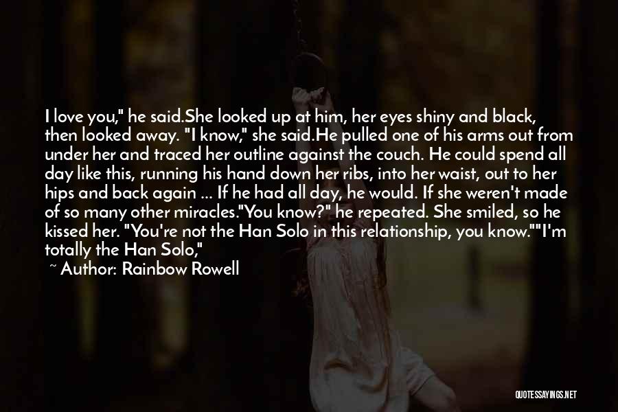 Leia To Han Solo Quotes By Rainbow Rowell