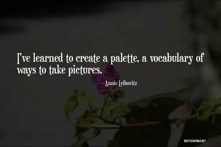 Leibovitz Annie Quotes By Annie Leibovitz Leibovitz Annie Quotes By Annie Leibovitz