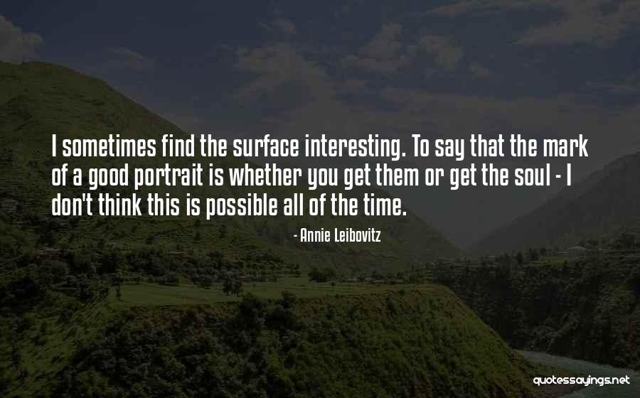 Leibovitz Annie Quotes By Annie Leibovitz Leibovitz Annie Quotes By Annie Leibovitz