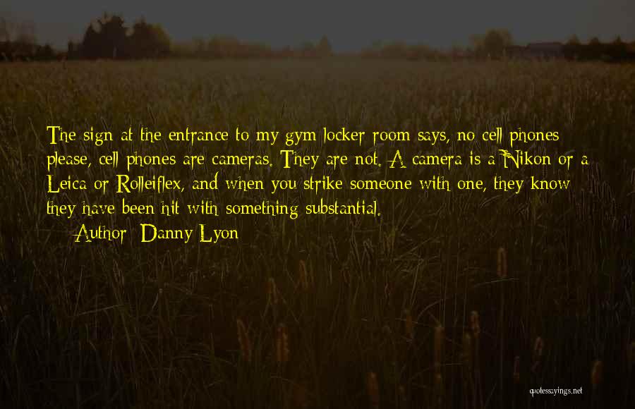 Leica Camera Quotes By Danny Lyon