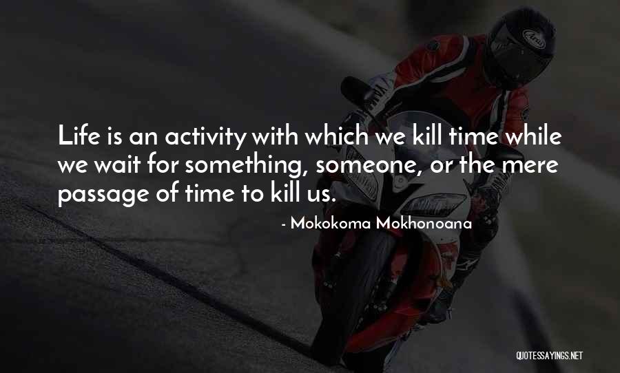 Leichenko Robin Quotes By Mokokoma Mokhonoana Leichenko Robin Quotes By Mokokoma Mokhonoana