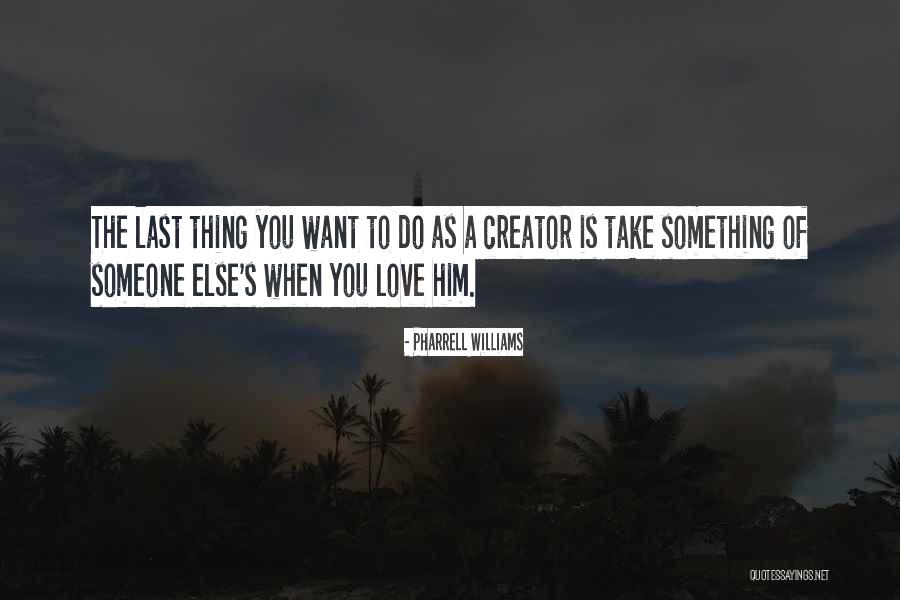 Leicy Sposito Quotes By Pharrell Williams Leicy Sposito Quotes By Pharrell Williams