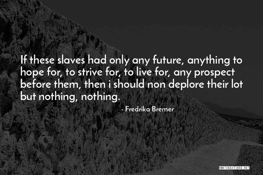 Leidl Dentistry Quotes By Fredrika Bremer Leidl Dentistry Quotes By Fredrika Bremer