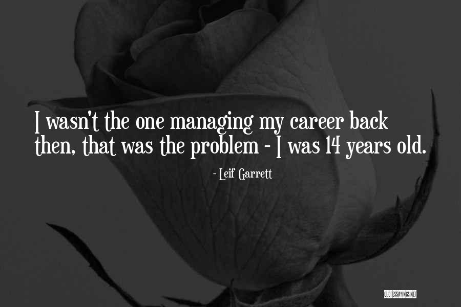Leif Garrett Quotes 1842071 Leif Garrett Quotes 1842071