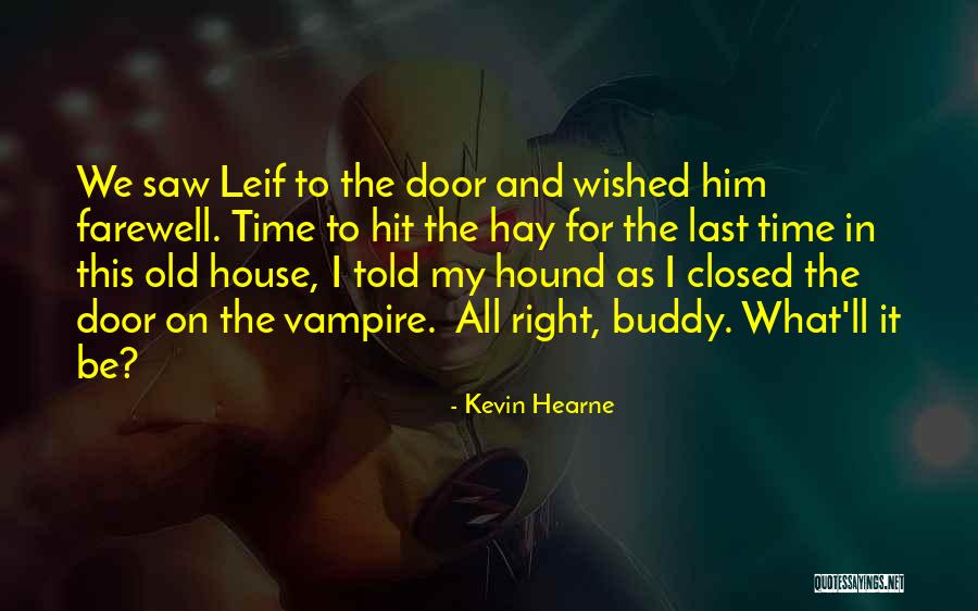 Leif Quotes By Kevin Hearne Leif Quotes By Kevin Hearne