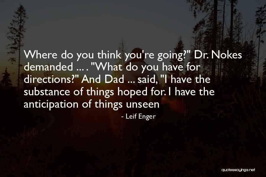 Leif Quotes By Leif Enger Leif Quotes By Leif Enger