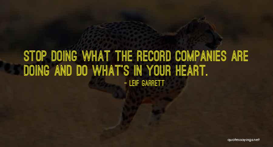 Leif Quotes By Leif Garrett Leif Quotes By Leif Garrett