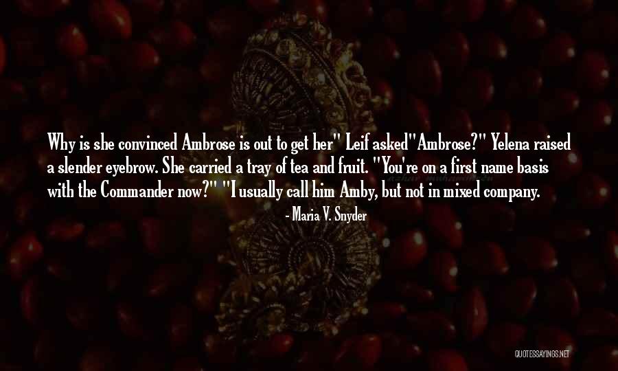 Leif Quotes By Maria V. Snyder Leif Quotes By Maria V. Snyder