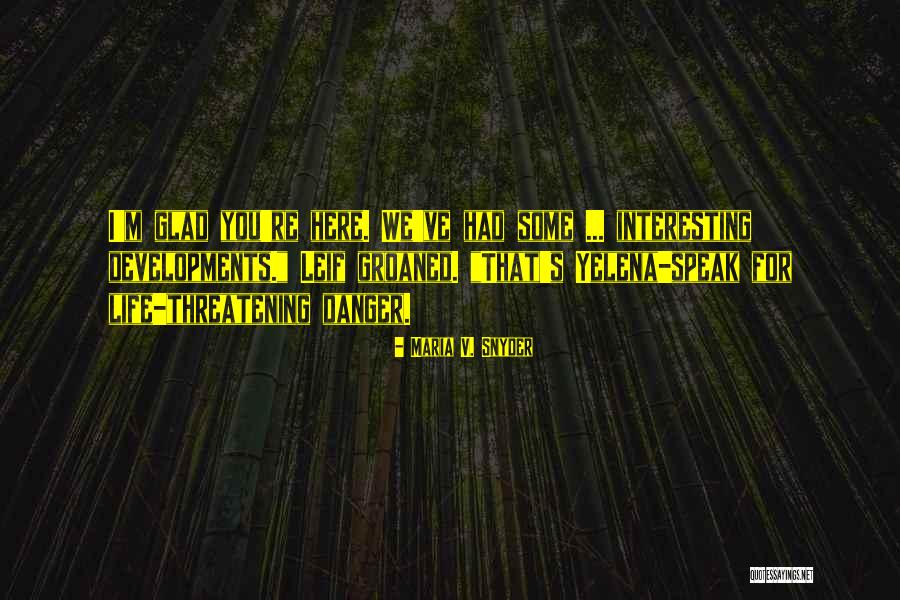 Leif Quotes By Maria V. Snyder Leif Quotes By Maria V. Snyder