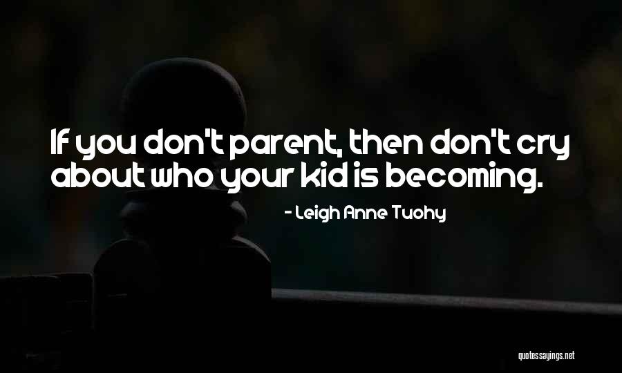 Leigh Anne Tuohy Quotes 829145 Leigh Anne Tuohy Quotes 829145