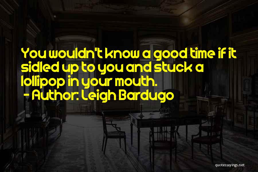 Leigh Bardugo Quotes 691319