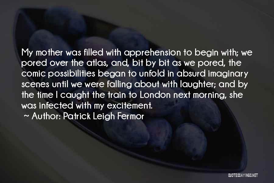 Leigh Fermor Quotes By Patrick Leigh Fermor