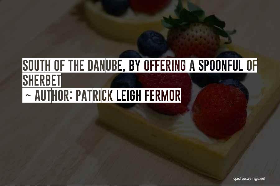 Leigh Fermor Quotes By Patrick Leigh Fermor
