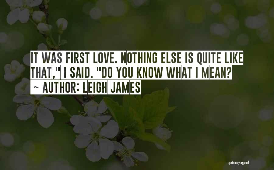 Leigh James Quotes 131577