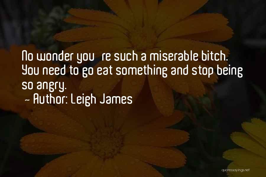 Leigh James Quotes 531891