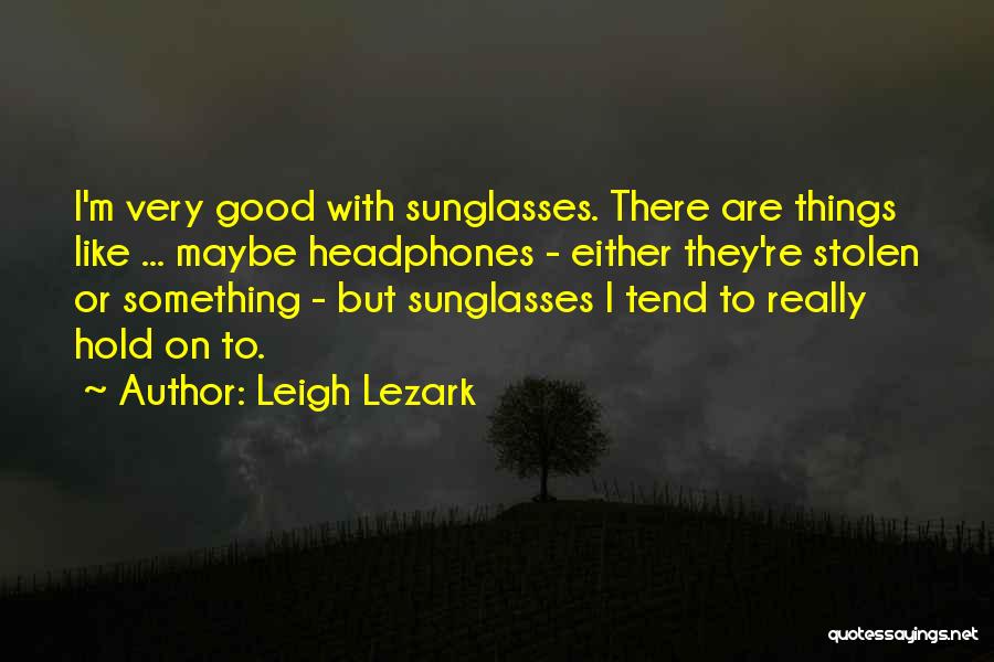 Leigh Lezark Quotes 2095762