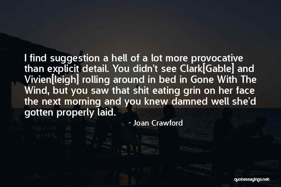 Leigh Quotes By Joan Crawford