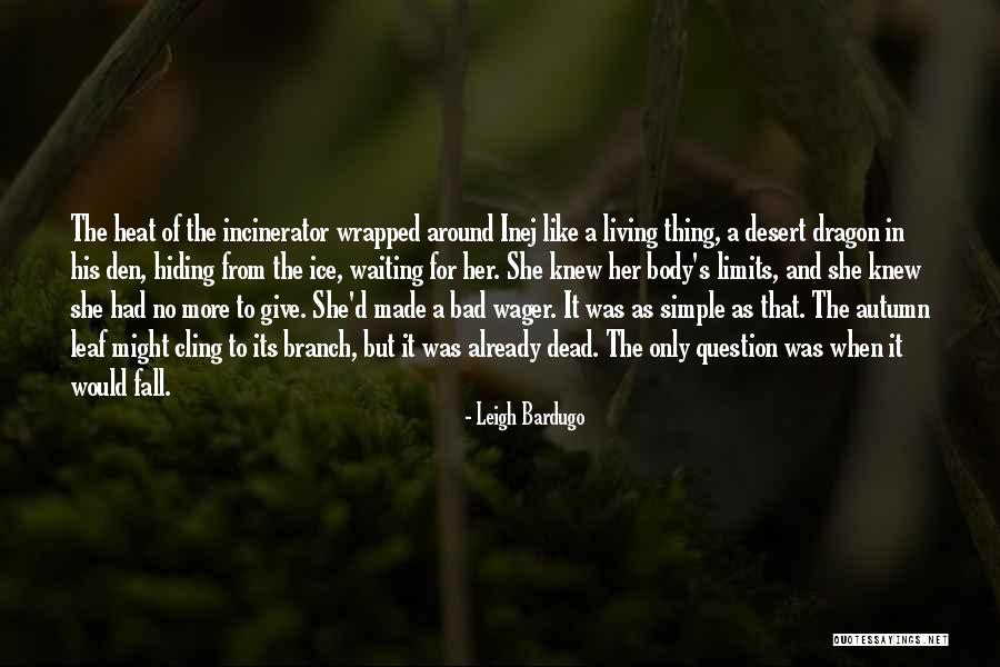 Leigh Quotes By Leigh Bardugo