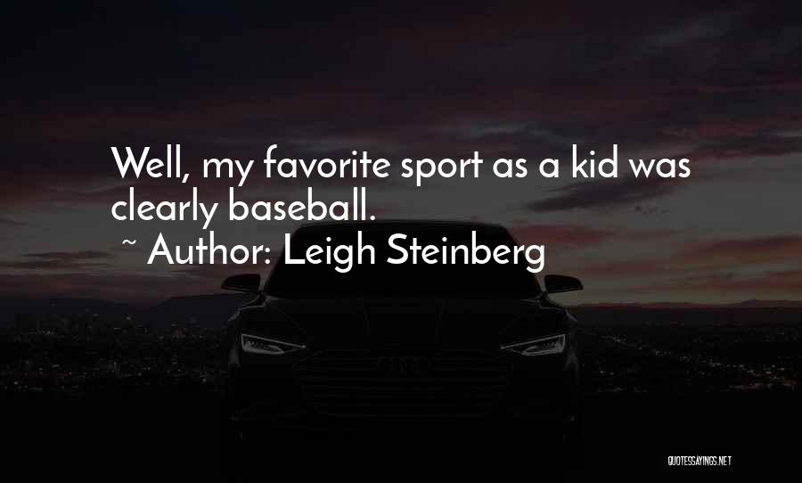 Leigh Quotes By Leigh Steinberg