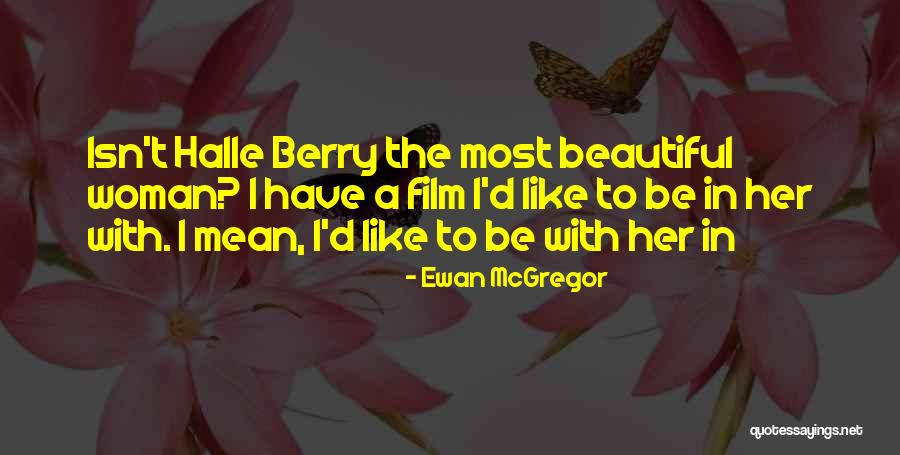 Leighana Sastre Quotes By Ewan McGregor Leighana Sastre Quotes By Ewan McGregor