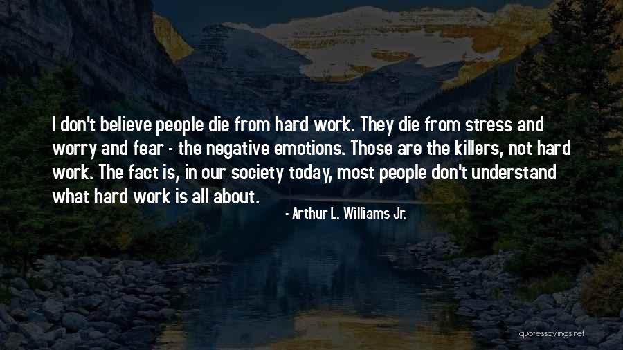 Leighton Austin Quotes By Arthur L. Williams Jr. Leighton Austin Quotes By Arthur L. Williams Jr.
