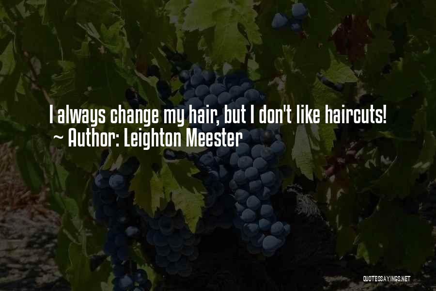 Leighton Quotes By Leighton Meester