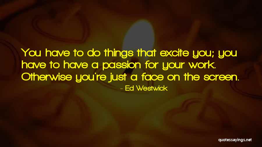 Leih Ramie Quotes By Ed Westwick Leih Ramie Quotes By Ed Westwick