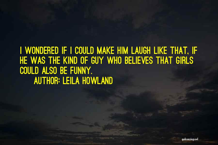 Leila Howland Quotes 1742898