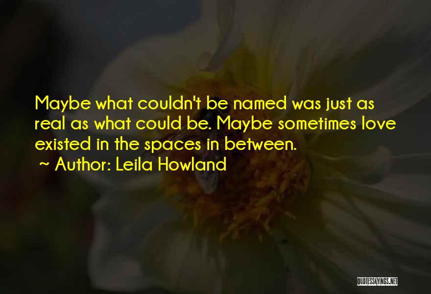 Leila Howland Quotes 301230
