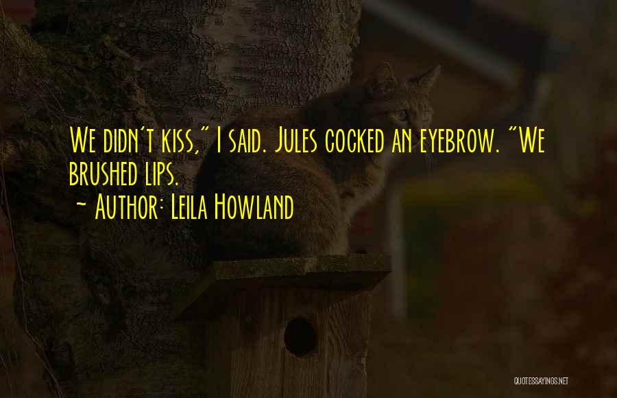 Leila Howland Quotes 360226