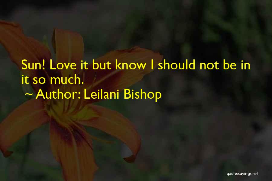 Leilani Bishop Quotes 784364