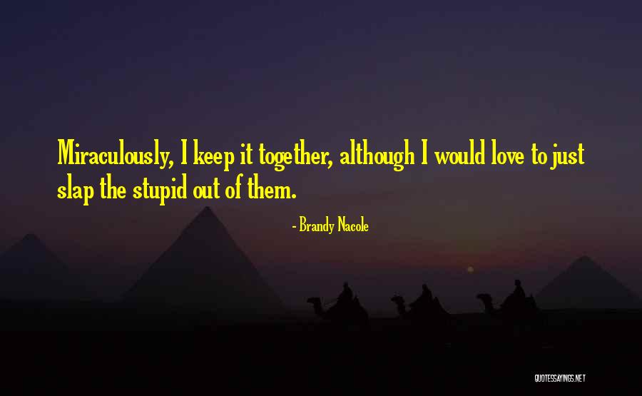 Leimere Quotes By Brandy Nacole Leimere Quotes By Brandy Nacole