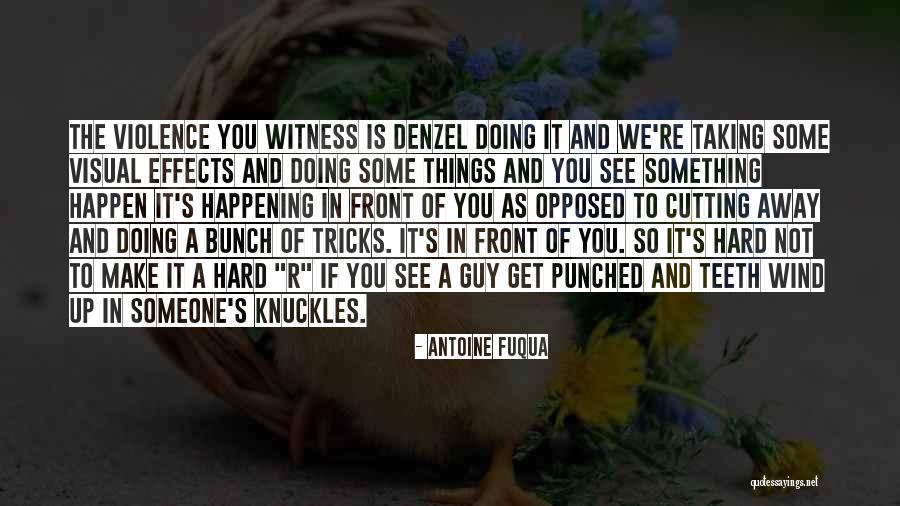 Leiner Health Quotes By Antoine Fuqua Leiner Health Quotes By Antoine Fuqua