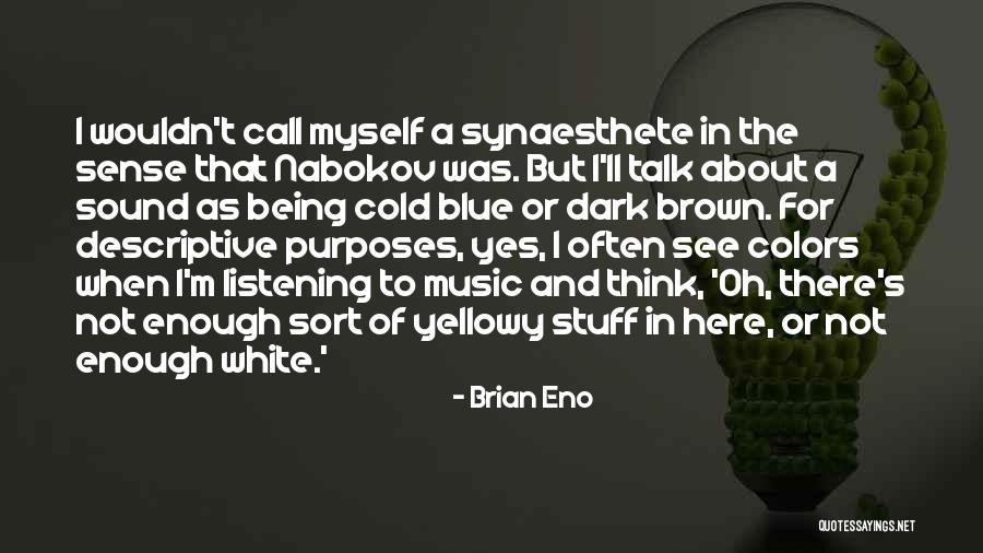 Leinsdorf Walkure Quotes By Brian Eno Leinsdorf Walkure Quotes By Brian Eno