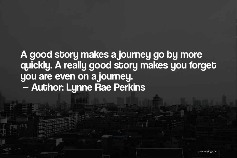 Leisel Rodas Quotes By Lynne Rae Perkins