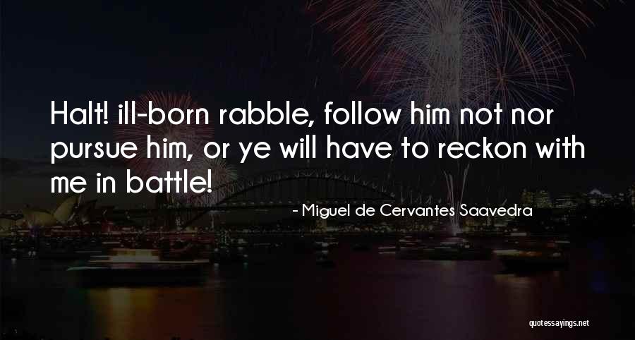 Leiser Leiser Borton Quotes By Miguel De Cervantes Saavedra Leiser Leiser Borton Quotes By Miguel De Cervantes Saavedra