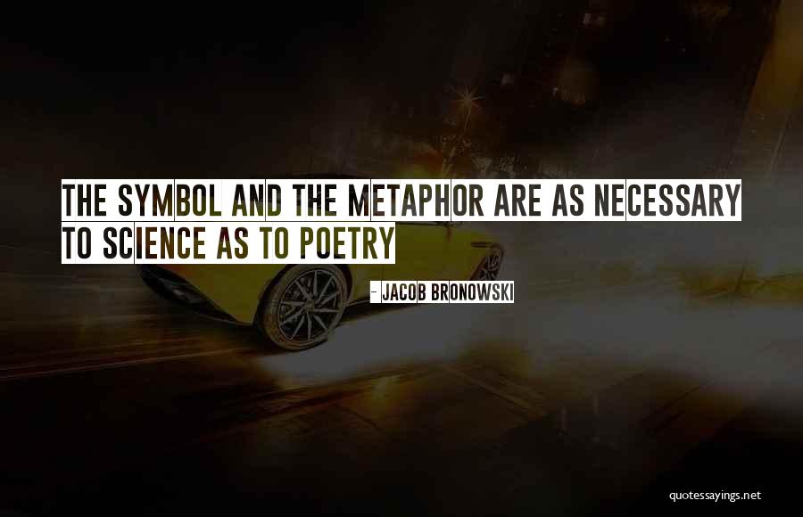 Leistritz Extruder Quotes By Jacob Bronowski Leistritz Extruder Quotes By Jacob Bronowski